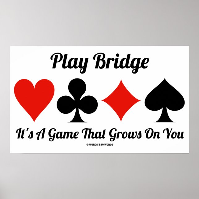 Play Bridge It's A Game That Grows On You Poster (Front)