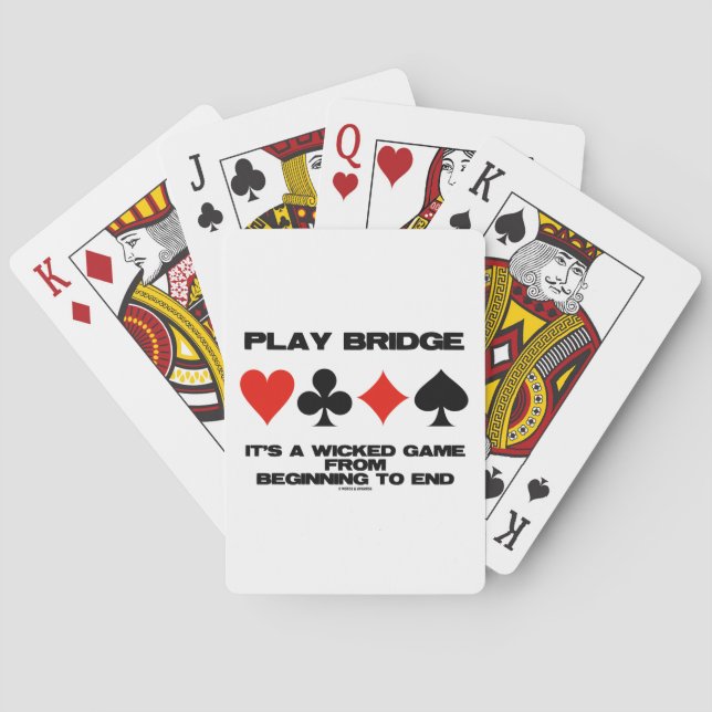 Play Bridge It's A Wicked Game From Beginning End Playing Cards (Back)