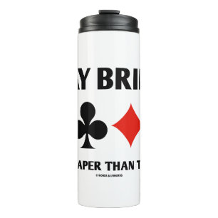 Play Bridge It's Cheaper Than Therapy 4 Card Suits Thermal Tumbler