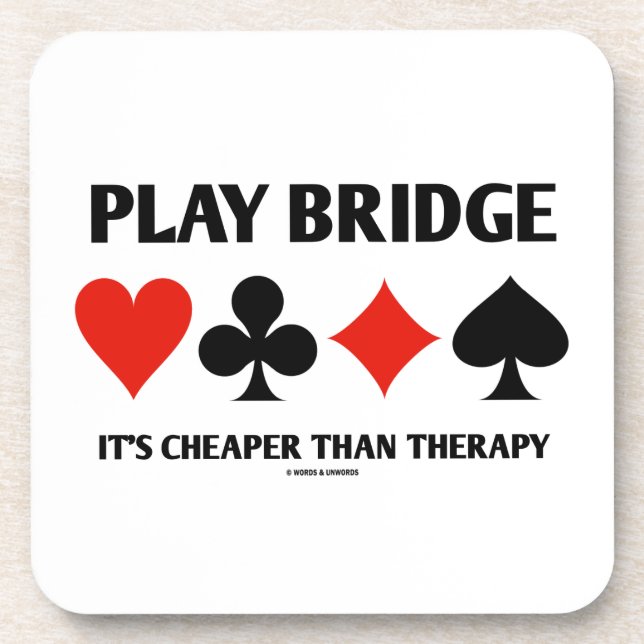 Play Bridge It's Cheaper Than Therapy (Card Suits) Coaster (Front)