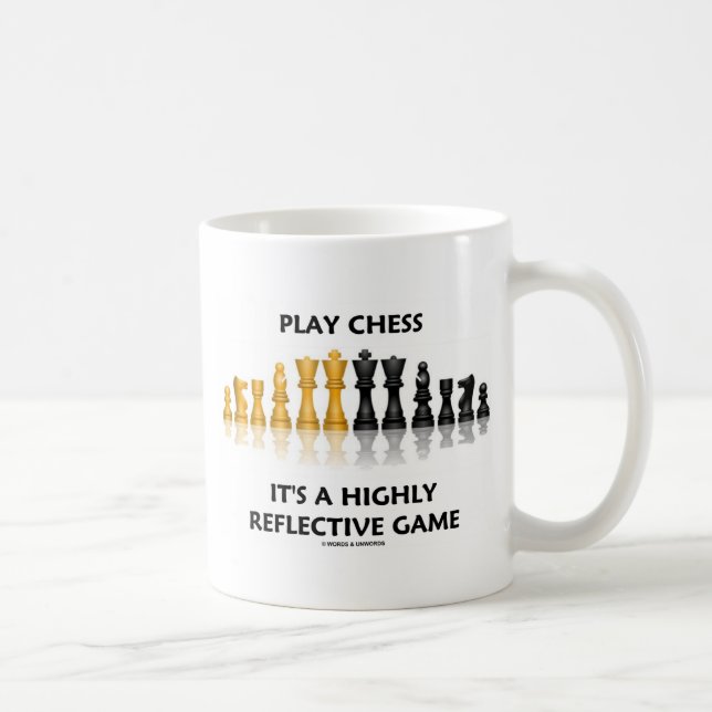 Play Chess It's A Highly Reflective Game Coffee Mug (Right)