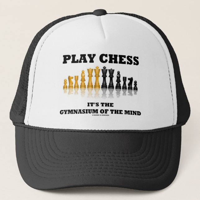 Play Chess It's The Gymnasium Of The Mind Trucker Hat (Front)