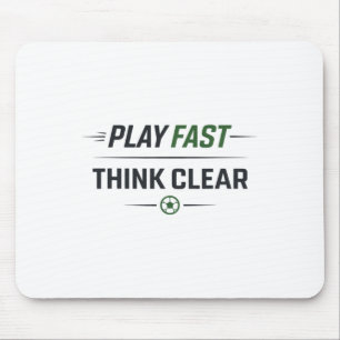 Play Fast Think Clear Soccer Training Quote Mouse Pad