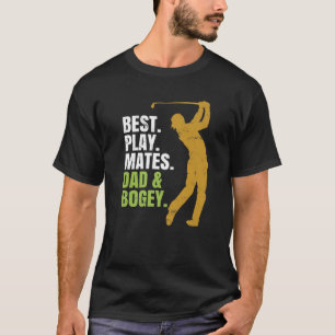 Play Golf. Best Playmates. Dad T-Shirt