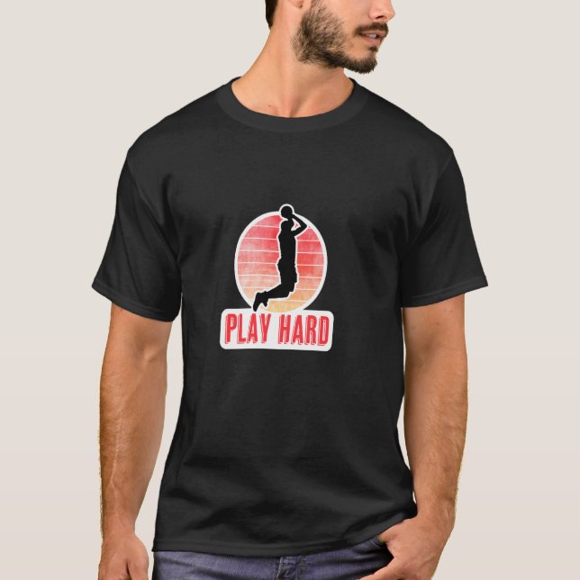 Play Hard Basketball Design T-Shirt (Front)