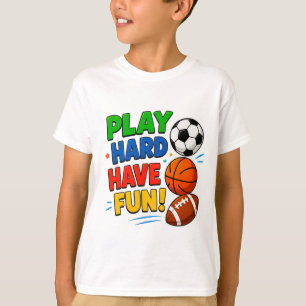 🎮 Play Hard Have Fun Kid Gift ⭐ T-Shirt