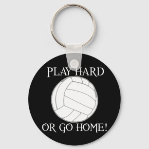 Play Hard or Go Home! Key Ring