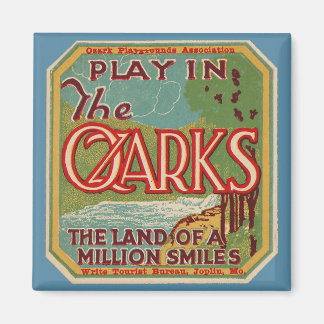 Play in the OZARKS land of a million smiles Magnet