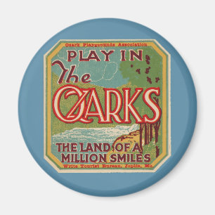 Play in the OZARKS land of a million smiles Magnet
