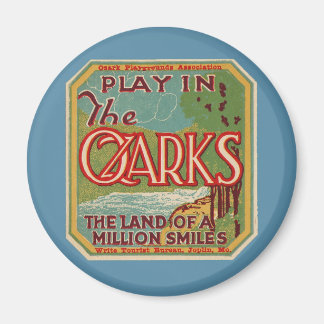 Play in the OZARKS land of a million smiles Magnet