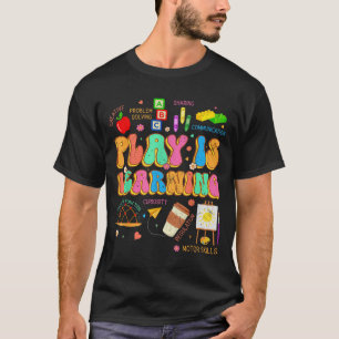 Play Is Learning Teacher Team Back To School Kinde T-Shirt