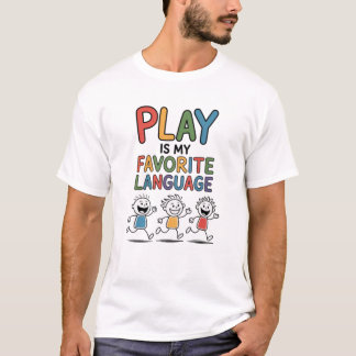 Play Is My Favorite Language T-Shirt