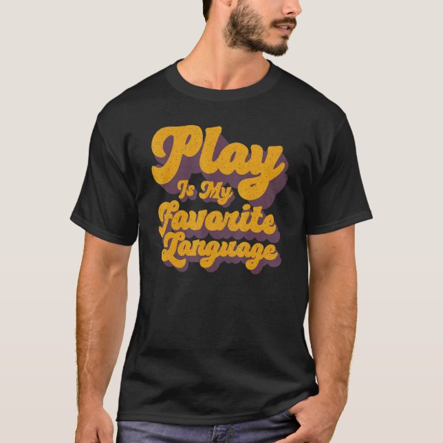 Play Is My Favourite Language Occupational Therapy T-Shirt (Front)