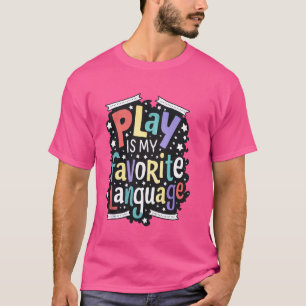Play Is My Favourite Language Speech Therapy Pedia T-Shirt
