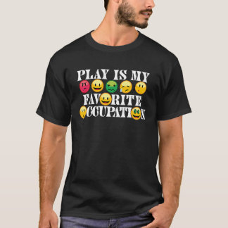Play Is My Favourite Occupation Healthcare Therapy T-Shirt
