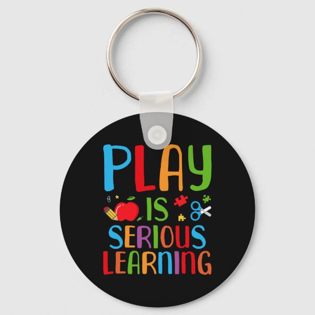 Play Is Serious Learning - Daycare Teacher Men Wom Key Ring (Front)