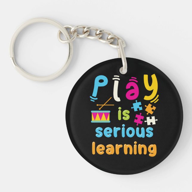 Play Is Serious Learning Preschool Teacher Key Ring (Front)