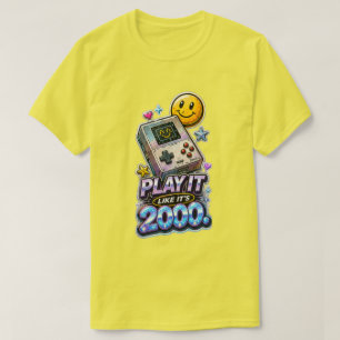 Play It Like It's 2000 T-Shirt
