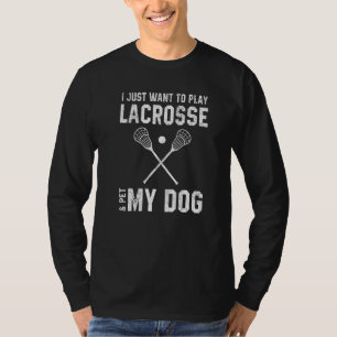 Play Lacrosse and Pet My Dog Funny Coach Lacrosse  T-Shirt