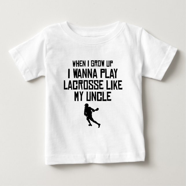 Play Lacrosse Like My Uncle Baby T-Shirt (Front)