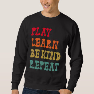 Play Learn Be Kind Repeat Anti Bullying Day 2022 U Sweatshirt