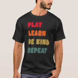 Play Learn Be Kind Repeat Anti Bullying Day 2022 U T-Shirt
