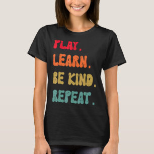 Play Learn Be Kind Repeat Anti Bullying Day 2022 U T-Shirt