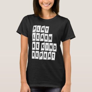 Play Learn Be Kind Repeat Anti Bullying Day 2022 U T-Shirt