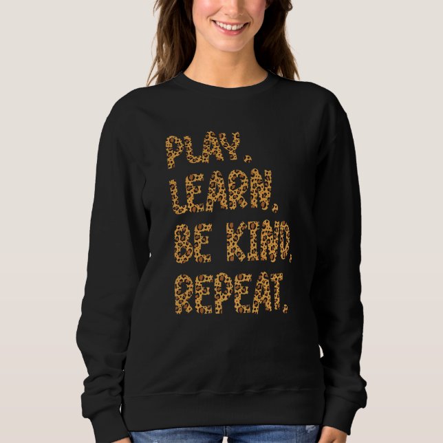 Play Learn Be Kind Repeat Leopard Kindness Unity D Sweatshirt (Front)