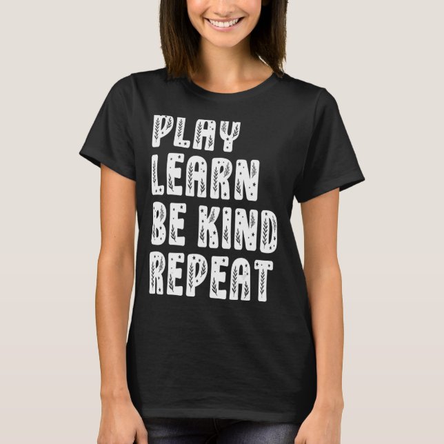 Play Learn Be Kind Repeat Plant  Unity Day 2022 Or T-Shirt (Front)