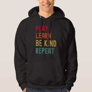 Play Learn Be Kind Repeat Unity Day No Bullies Kin Hoodie