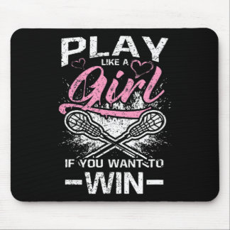 Play Like A Girl Lacrosse If You Want To Win Women Mouse Pad