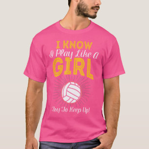 Play Like A Girl Volleyball For n Girls T-Shirt