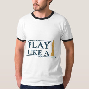 Play Like a King – Power Strategy Quote - Style A T-Shirt