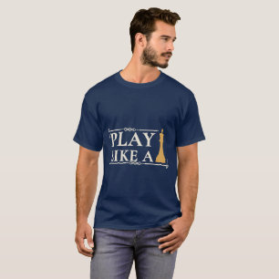 Play Like a King – Power Strategy Quote - Style B T-Shirt