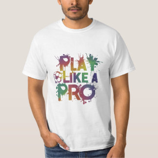 Play Like a Pro T-Shirt