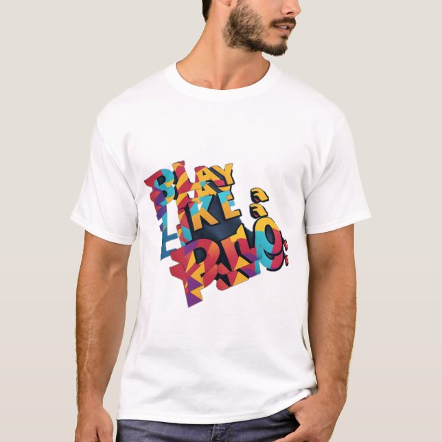 Play like a pro T-Shirt (Front)