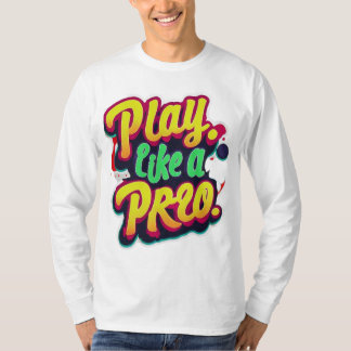 Play like a pro T-Shirt
