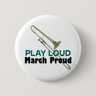 Play Loud, March Proud (Trombone) 6 Cm Round Badge