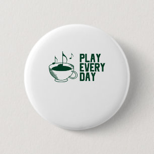 Play Music Everyday 6 Cm Round Badge