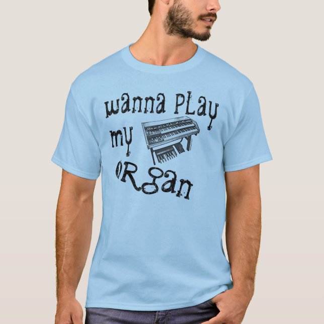 Play my Organ T-Shirt (Front)