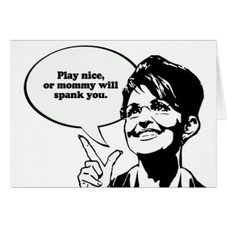 Play nice or mummy will spank you