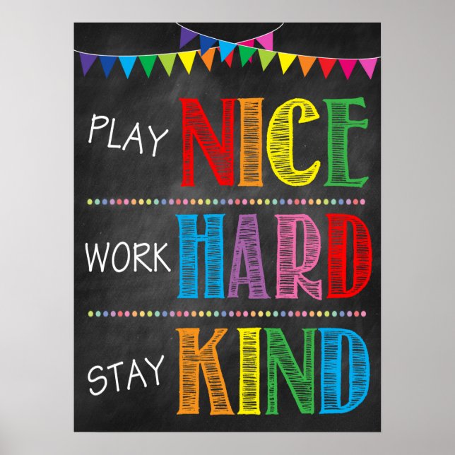 Play Nice Work Hard Stay Kind Classroom Poster (Front)