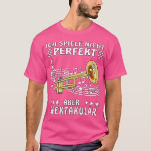 Play Not Perfect But Spectacular Jazz Music Trumpe T-Shirt