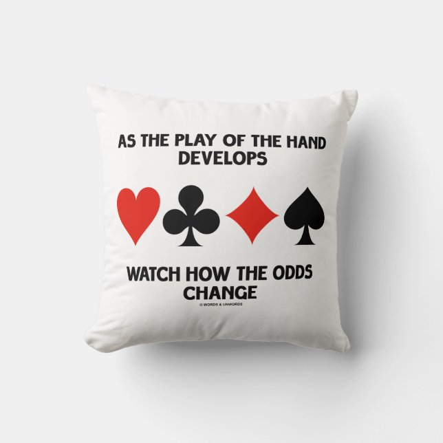 Play Of The Hand Develops Watch How Odds Change Cushion (Front)