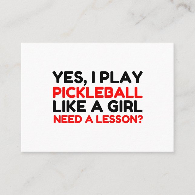 PLAY PICKLEBALL LIKE A GIRL NEED A LESSON BUSINESS CARD (Front)