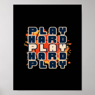 Play so Hard - Motivational Essential Poster