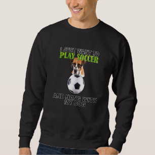 Play Soccer Hang W Dog Boxer W Glasses Sweatshirt