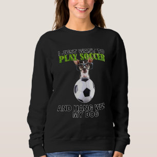 Play Soccer Hang W Dog Chihuahua W Glasses Sweatshirt