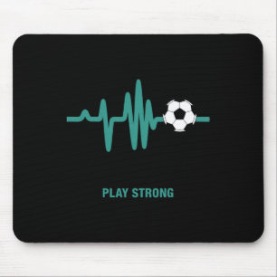 Play Strong Soccer Heartbeat Soccer Ll Mouse Pad